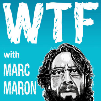 WTF with Marc Maron, podcasts