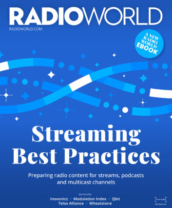 Read more tips and commentaries in this Radio World ebook.